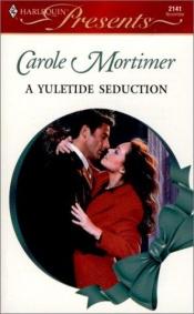 book cover of A Yuletide Seduction (Romance) by Carole Mortimer