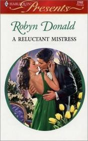 book cover of A Reluctant Mistress (Presents) by Robyn Donald