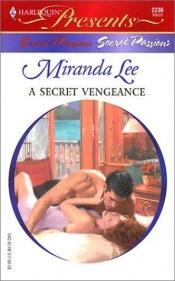 book cover of A Secret Vengeance (Harlequin Presents #2236) by Miranda Lee