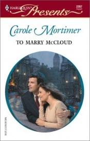 book cover of To Marry McCloud (Romance) by Carole Mortimer