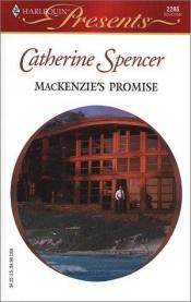 book cover of Mackenzie's Promise by Catherine Spencer