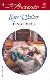 book cover of Desert Affair (Harlequin Presents #2297) by Kate Walker