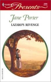 book cover of Lazaro's Revenge (The Galvan Brides) (Harlequin Presents #2304) by Jane Porter