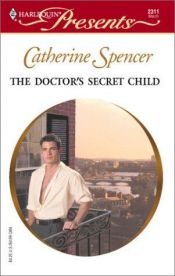 book cover of The doctor's secret child by Catherine Spencer