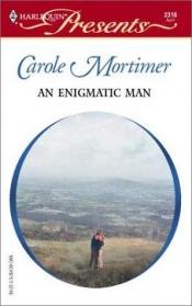 book cover of An enigmatic man by Carole Mortimer