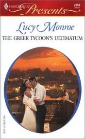 book cover of The Greek Tycoon's Ultimatum (The Greek Tycoons) (Harlequin Presents # 2353) by Lucy Monroe