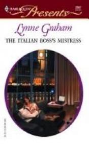 book cover of The Italian Boss's Mistress (Harlequin Presents #2367) by Lynne Graham