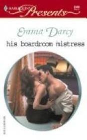 book cover of His Boardroom Mistress (Modern Romance) by Emma Darcy