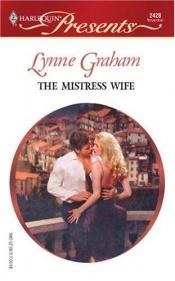 book cover of The Mistress Wife: Foreign Affairs by Lynne Graham