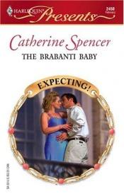 book cover of The Brabanti Baby (Presents) by Catherine Spencer