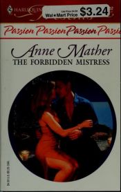 book cover of The Forbidden Mistress (Modern Romance) by Anne Mather