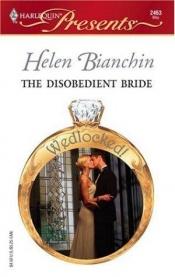 book cover of The Disobedient Bride by Helen Bianchin