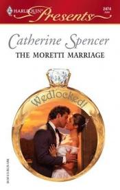 book cover of The Moretti Marriage by Catherine Spencer