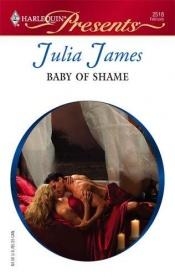 book cover of Baby Of Shame by Julia James