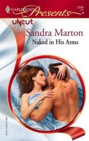 book cover of Naked In His Arms (Harlequin Presents #2549) by Sandra Marton