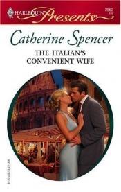 book cover of The Italian's Convenient Wife by Catherine Spencer