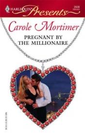 book cover of Pregnant By The Millionaire by Carole Mortimer