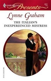 book cover of The Italian's Inexperienced Mistress (Harlequin Presents 2621) by Lynne Graham