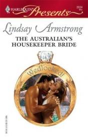 book cover of The Australian's Housekeeper Bride by Lindsay Armstrong