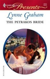 book cover of The Petrakos Bride (Harlequin Presents #2653) by Lynne Graham