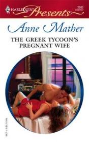 book cover of The Greek Tycoon's Pregnant Wife (Harlequin Presents # 2685) by Anne Mather