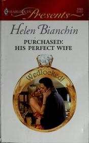 book cover of Purchased: his perfect wife by Helen Bianchin