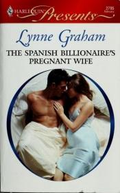 book cover of The Spanish Billionaire's Pregnant Wife by Lynne Graham