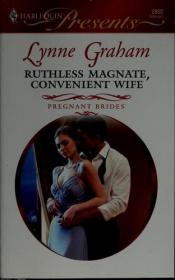 book cover of Ruthless Magnate, Convenient Wife (Larger Print Harlequin Presents: Pregnant Brides) by Lynne Graham