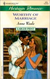 book cover of Worthy of Marriage by Anne Weale