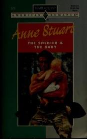 book cover of The Soldier and the Baby by Ανν Στιούαρτ