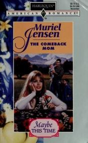 book cover of The Comeback Mom by Muriel Jensen