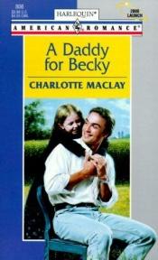 book cover of Daddy For Becky (Harlequin American Romance) by Charlotte Maclay