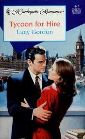 book cover of Tycoon for Hire by Lucy Gordon