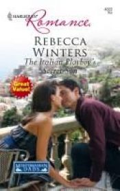 book cover of The Italian Playboy's Secret Son by Rebecca Winters