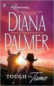 book cover of Tough to Tame (Harlequin Romance #4159) by Diana Palmer