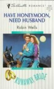 book cover of Have Honeymoon, Need Husband (Silhouette Romance, No 1238) by Robin Wells