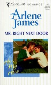 book cover of Mr Right Next Door (Silhouette Romance, 1352) by Arlene James