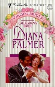 book cover of Callaghan'S Bride (Virgin Bride) (Silhouette Romance, 1355) by Diana Palmer