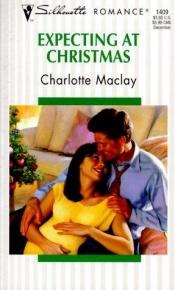 book cover of Expecting At Christmas (Silhouette Romance, 1409) by Charlotte Maclay