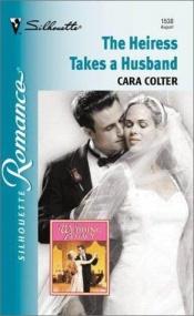 book cover of The Heiress Takes a Husband (Romance) by Cara Colter