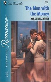 book cover of The man with the money by Arlene James