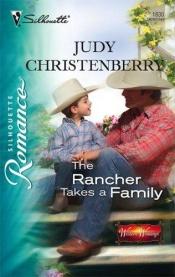 book cover of The Rancher Takes A Family (Silhouette Romance # 1830) by Judy Christenberry