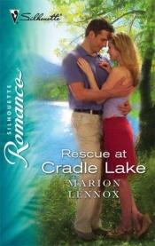 book cover of Rescue At Cradle Lake (Silhouette Romance) by Marion Lennox