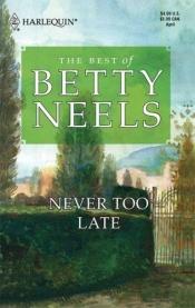 book cover of Never Too Late by Betty Neels