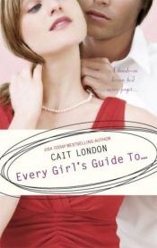 book cover of Every Girls Guide To... (Yours Truly #5) (Silhouette Yours Truly) by Cait London