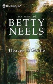 book cover of Heaven Is Gentle (The Best of Betty Neels) by Betty Neels