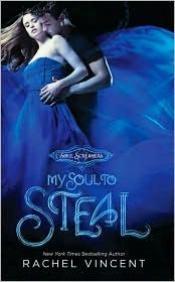 book cover of My Soul to Steal (Soul Screamers, Book 4)(eARC) by Rachel Vincent