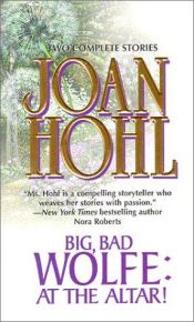 book cover of Big Bad Wolfe: At The Altar! (Big Bad Wolfe) by Joan Hohl