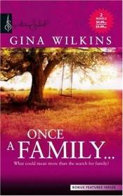 book cover of Once a Family (Full of Grace, Hardworking Man) by Gina Ferris Wilkins