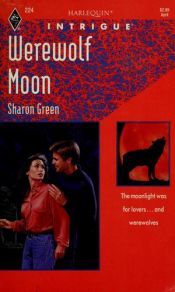 book cover of Werewolf Moon (Harlequin Intrigue, No 224) by Sharon Green